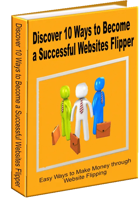 Discover 10 Ways to Become a Successful Websites Flipper