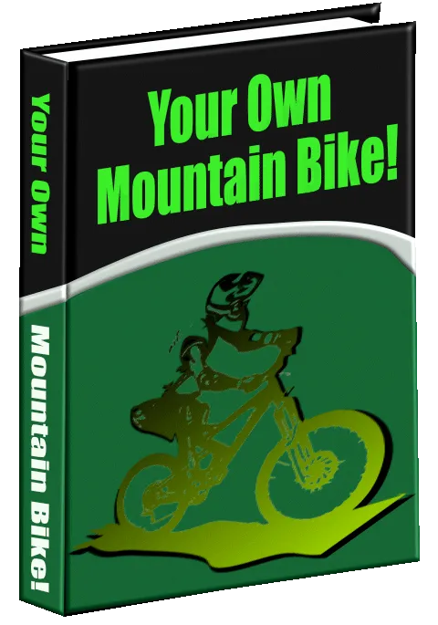 Your Own Mountain Bike