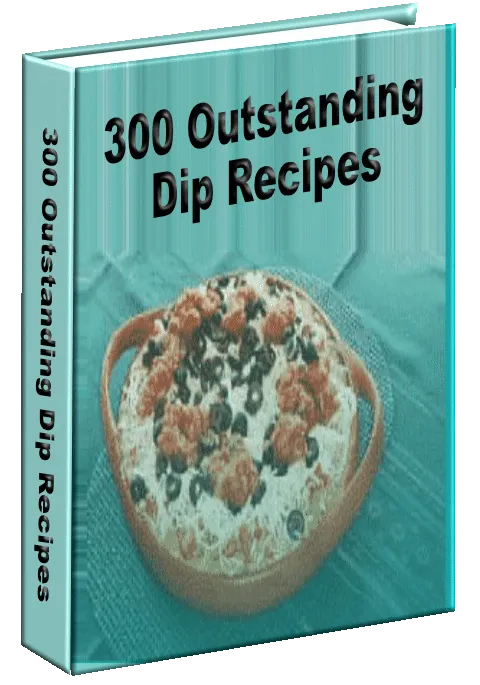 300 Outstanding Dip Recipes
